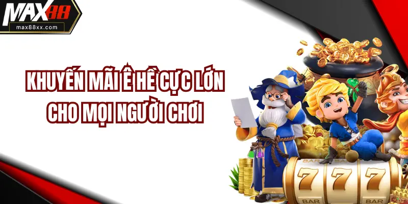 Khuyến mãi ê hề cực lớn cho mọi người chơi
