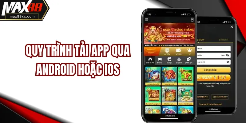 Quy trình tải app qua Android hoặc iOS